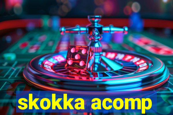 skokka acomp